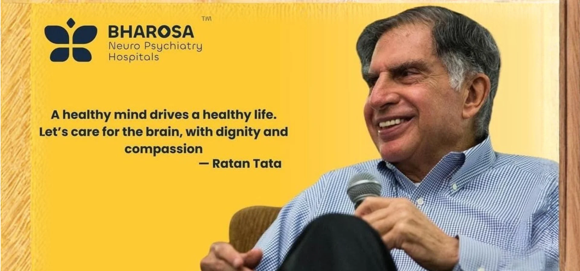 Ratan Tata with Bharosa Hospitals — A healthy mind drives a healthy life